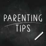 Important Parenting Tips that Every Parent Should Know