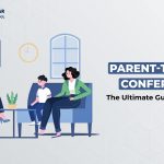 Parent-Teacher Conferences | The Ultimate Guide for Parents
