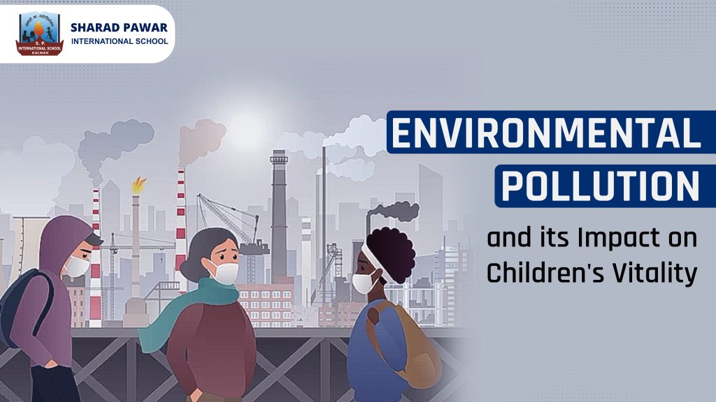 Environmental Pollution and its Impact on Children’s Vitality