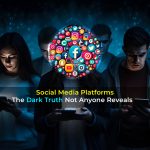Social Media Platforms | The Dark Truth Not Anyone Reveals