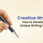 Creative Writing | How to Develop a Unique Writing Style